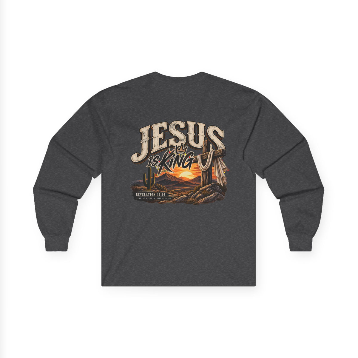 Jesus Is King Long Sleeve Tee — Faith-Based Christian Graphic Shirt